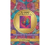 G-ODD BRANDS EST. PRELIGION. 2020: Greatness, Originality, Divergent, Discove: WISDOMOLOGY: THE TELEONOMY PROJECT