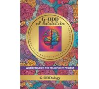 G-ODD BRANDS EST. PRELIGION. 2020: Greatness, Originality, Divergent, Discove: WISDOMOLOGY: THE TELEONOMY PROJECT