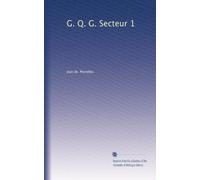 G. Q. G. Secteur 1: Volume 2