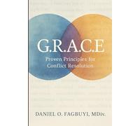 G.R.A.C.E.: Proven Principles for Conflict Resolution
