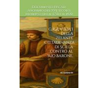 G R A V A M I della zelante Cittadinanza di Scilla contro al suo Barone, (Scilla ieri, oggi, domani)