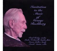 G. Rochberg - Invitation to the Music of George Rochberg