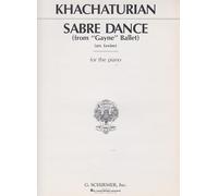 G. Schirmer Sabre Dance (Piano Solo) Piano Solo Series Composed by Aram Khachaturian Edited by H Levine