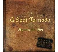 G Spot Tornado - Hymns for Her [Import]