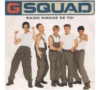 G Squad - Raide Dingue De Toi