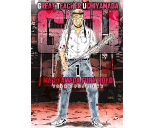 G.T.U. Great teacher Uchiyamada. Mad Yamada fury road. Con cartolina in omaggio (Vol. 1)