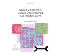 G:tt als Gelegenheit, Gott als Ungelegenheit, Die Hand ins Leere: Eine Theologie der Unwirren