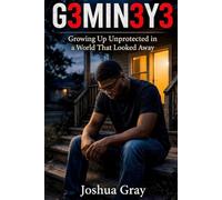G3MIN3Y3: Growing Up Unprotected in a World That Looked Away