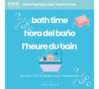Ga Ga Go Learning: Bath Time - Trilingual Baby Book in English, Spanish & French | Fun Bath Words, Songs, & Play for Toddlers 0-6: Trilingual ... - A Multilingual Baby & Toddler Book Series)
