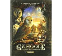 Ga`Hoole: La leyenda de los Guardianes (Álbumes Ilustrados; Infantil y Juvenil)
