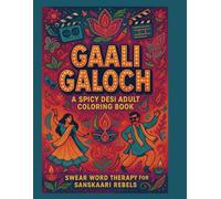 Gaali Galoch Coloring Book For Adults: Desi Stress Relief, Printable Indian Cuss Word Art