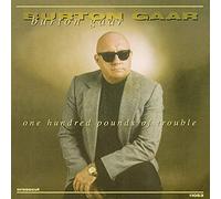 Gaar,Burton - One Hundred Pounds Of Trouble