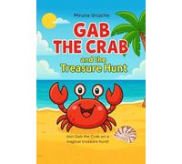 Gab the Crab and the Treasure Hunt: A fun coloring storybook for kids ages 3-6 about adventure, friendship, and the true meaning of treasure