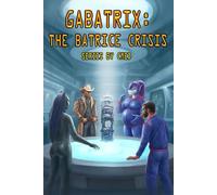 Gabatrix: The Batrice Crisis