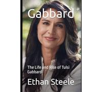 Gabbard: The Life and Rise of Tulsi Gabbard