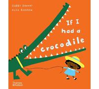 Gabby Dawnay If I had a crocodile (Tapa blanda) If I had a… (Importación USA)