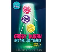 Gabby Duran and the Unsittables: Triple Trouble (Gabby Duran and the Unsittables, 4)
