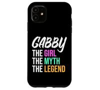 Gabby The Girl The Myth The Legend Nombre Divertido Carcasa para iPhone 11