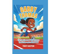 GABBY THOMAS: The Fast Learner Who Became a Track Star and a Role Model