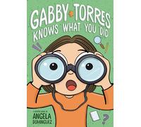 Gabby Torres Knows What You Did: A Graphic Novel