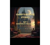 GABBY'S BEDTIME STORIES PART 1 MONSTERS IN THE CLOSET