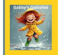 Gabby's Galoshes: Gabby's Adventures - Gabby's Green Galoshes - Children's Book with Illustrations - Poetry Book - For ages 2-8 - School Library - Homeschool - Learning to Read