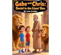 Gabe and Chris: Daniel in the Lions’ Den: A Gentle Story About Faith, Courage, and Quiet Strength (Gabe and Chris Bible Stories Collection)