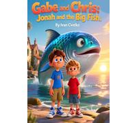 Gabe and Chris: Jonah and the Big Fish: A Gentle Tale About Listening, Courage, and Second Chances (Gabe and Chris Bible Stories Collection)