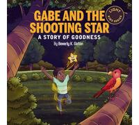 Gabe and the Shooting Star: A Story of Goodness (LIGHT Kids Series)