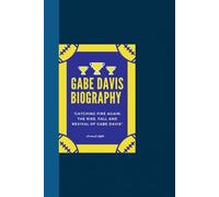 GABE DAVIS BIOGRAPHY: “Catching Fire Again: The Rise, Fall and Revival of Gabe Davis”