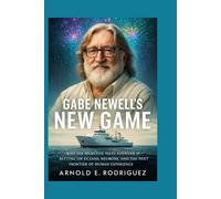 GABE NEWELL’S NEW GAME: Why the secretive Valve founder is betting on oceans, neurons, and the next frontier of human experience