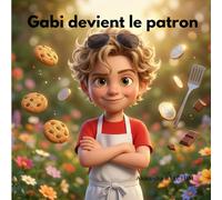 Gabi devient le patron: l'éducation financière pour les enfants (Les aventures de Gabi)