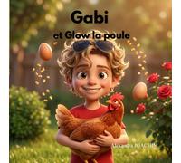 Gabi et Glow la poule : l'éducation financière pour les enfants (Les aventures de Gabi)