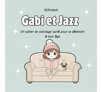 Gabi et Jazz: Le Cahier de Coloriage Multi-Générationnel pour se détendre