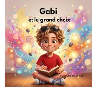 Gabi et le grand choix: l'éducation financière pour les enfants (Les aventures de Gabi)
