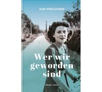 Gabi Kreslehner Wer wir geworden sind: Roman (Tapa dura)