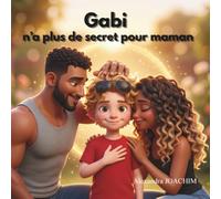 Gabi n'a plus de secret pour maman: Les émotions et le quotidien (Les aventures de Gabi)