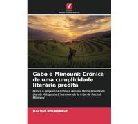Gabo e Mimouni: Crônica de uma cumplicidade literária predita: Honra e religião na Crônica de uma Morte Predita de García Márquez e L'honneur de la tribo de Rachid Mimouni
