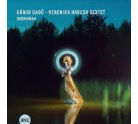 Gábor Gadó & Veronika Harcsa Sextet - Shekhinah