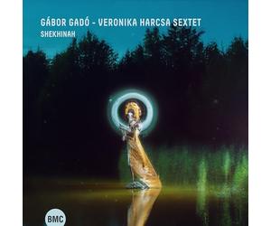 Gábor Gadó & Veronika Harcsa Sextet - Shekhinah