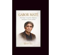 Gabor Mate: The Body’s Unspoken Memory And Quiet Lessons of Pain