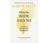 Gabor Maté When the Body Says No (Tapa blanda)