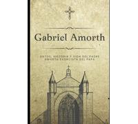 Gabriel Almorth, la vida y legado del exorcista más famoso de Italia: Gabriel Almorth, la vida y legado del exorcista más famoso de Italia