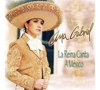 Gabriel, Ana - La Reina Canta a Mexico by Gabriel, Ana (2006) Audio CD