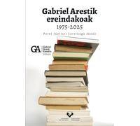 Gabriel Arestik ereindakoak 1975-2025: 2 (GA - Gabriel Aresti Katedra Bilduma)