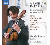 Gabriel Bianco – Quatuor Eclisses – A Parisian in Paris – Contemporary Works for Guitar – NAXOS