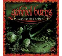Gabriel Burns - 17/Was Ist das Leben? Edition)