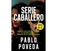 Gabriel Caballero Serie: Libros 10-12 (Los Cuatro Sellos, El Último Adiós, Muerte en el Mediterráneo): Una aventura de intriga y suspense de Gabriel Caballero (Gabriel Caballero Crimen y Misterio)