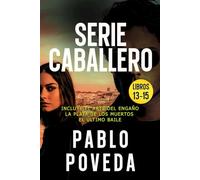 Gabriel Caballero Serie: Libros 13-15 (EL ARTE DEL ENGAÑO, LA PLAYA DE LOS MUERTOS, EL ÚLTIMO BAILE): Una aventura de intriga y suspense de Gabriel Caballero (Gabriel Caballero Crimen y Misterio)
