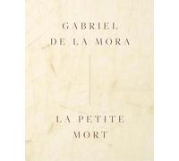 Gabriel de la Mora: La Petite Mort (edición español)